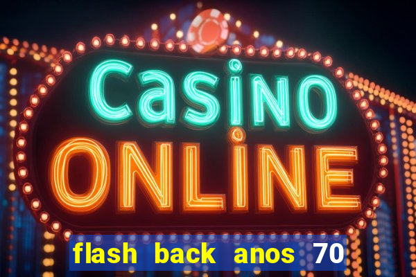 flash back anos 70 80 90 download gratis